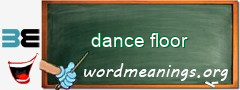 WordMeaning blackboard for dance floor